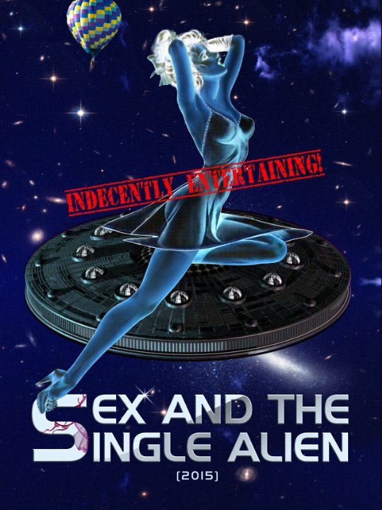 Sex and the Single Alien (2015)