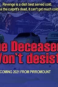 The Deceased Won't Desist! (2021)