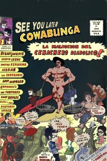 See you later Cowabunga: La maldición del cenachero diabólico! (2004)