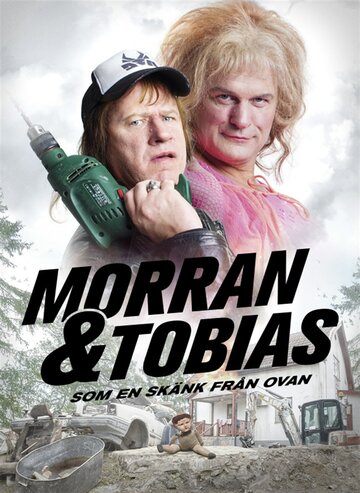 Morran & Tobias - Som en skänk från ovan (2016)