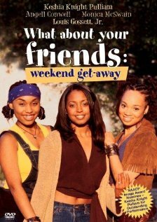 What About Your Friends: Weekend Getaway (2002)